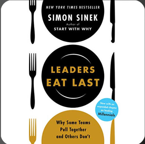 Leaders Eat Last Leaders Eat Last